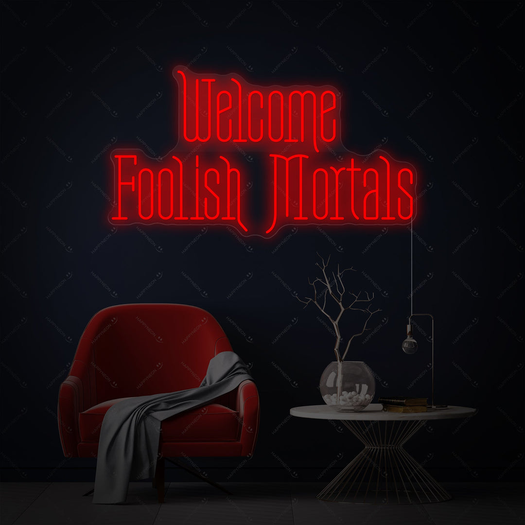 "Welcome Foolish Mortals" Letrero de neón