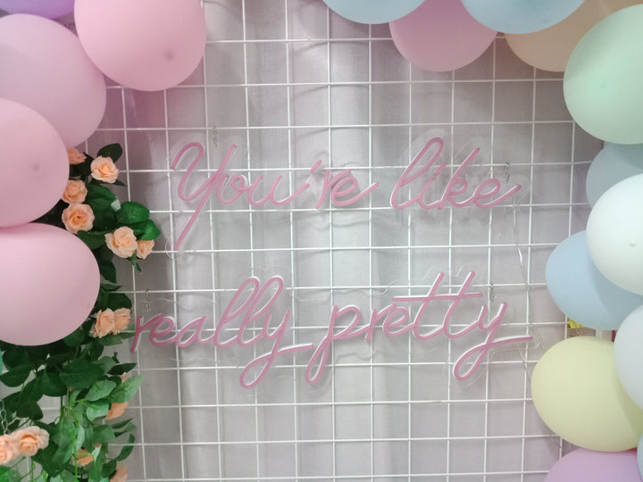 "You Are Like Really Pretty" Letreros Neon (Inventario: 5 unidades)