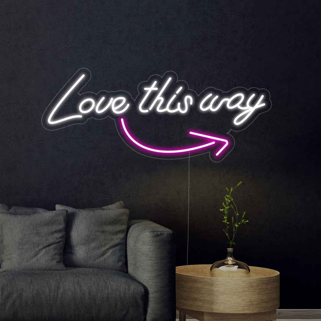 "Love This Way" Letreros Neon