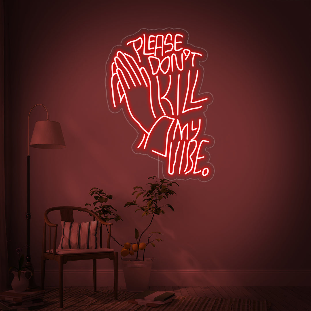 "Please Dont Kill My Vibe" Letreros Neon