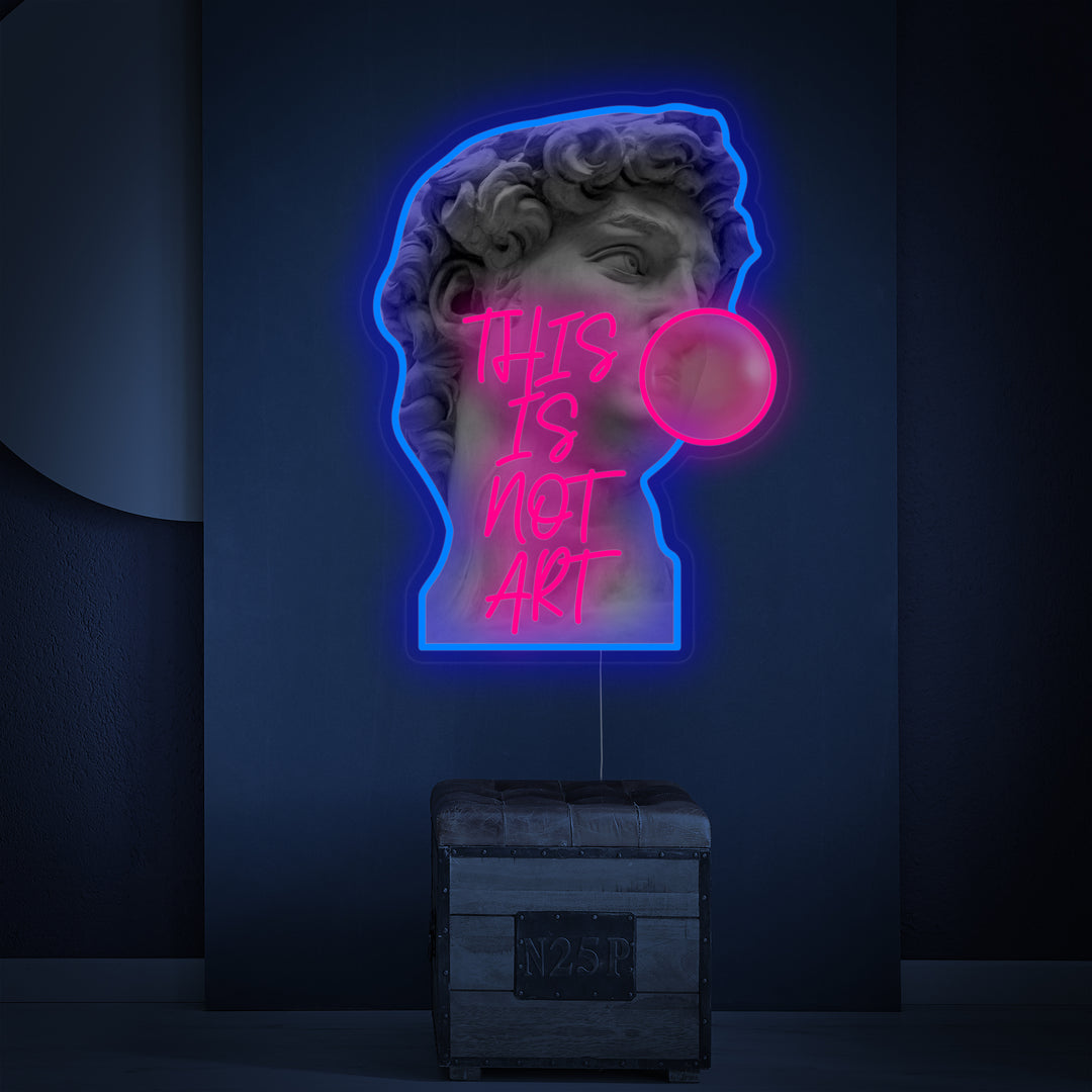 "This Is Not Art David, Chicle" Letreros Neon
