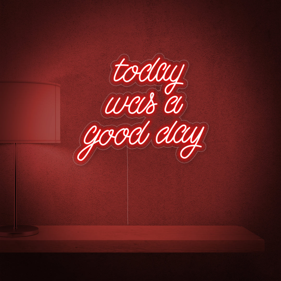 "Today Was a Good Day" Letreros Neon