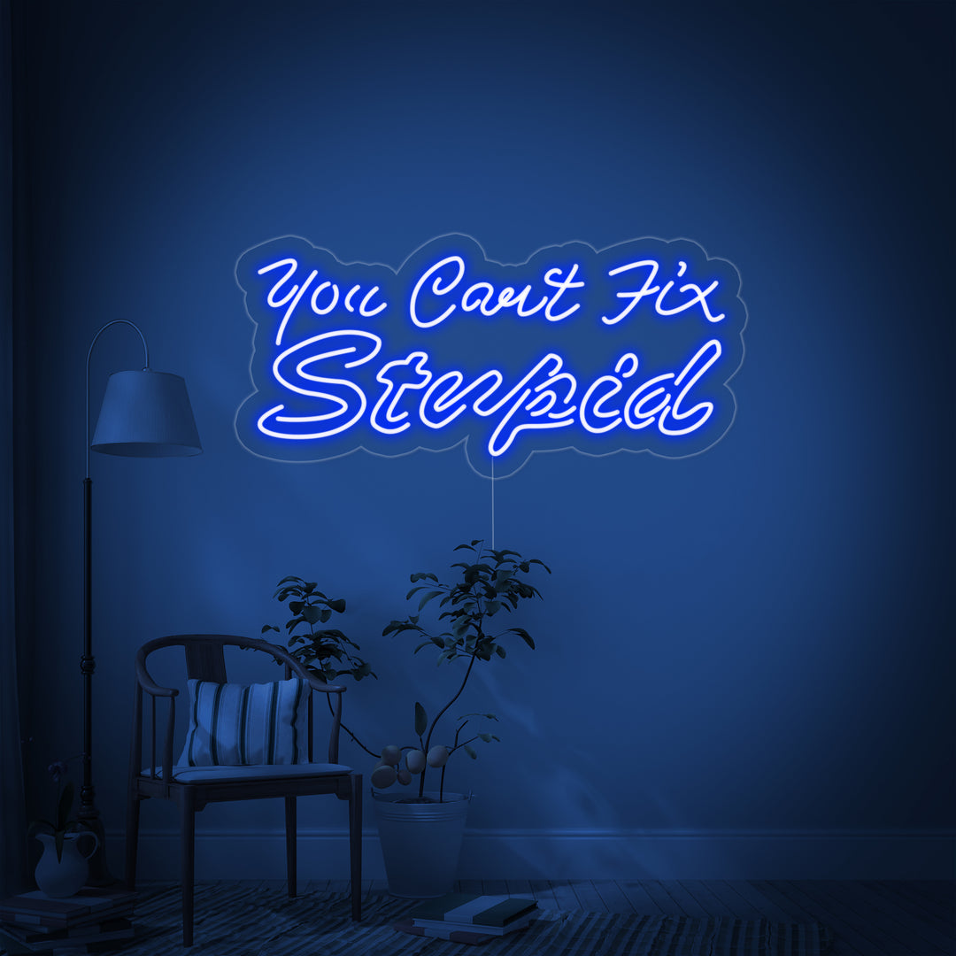 "You Cant Fix Stupid" Letreros Neon