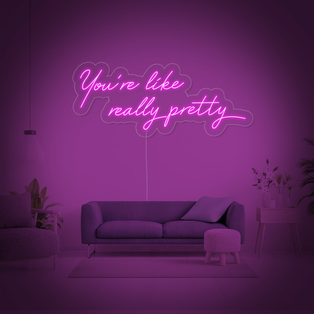 "You are Like Really Pretty" Letreros Neon