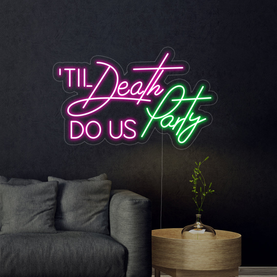 "Till Death Do Us Party" Letreros Neon