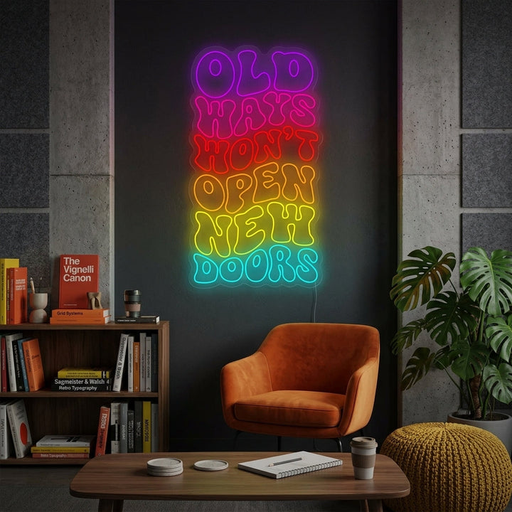 "Old Ways Won't Open New Doors" Letrero de neón