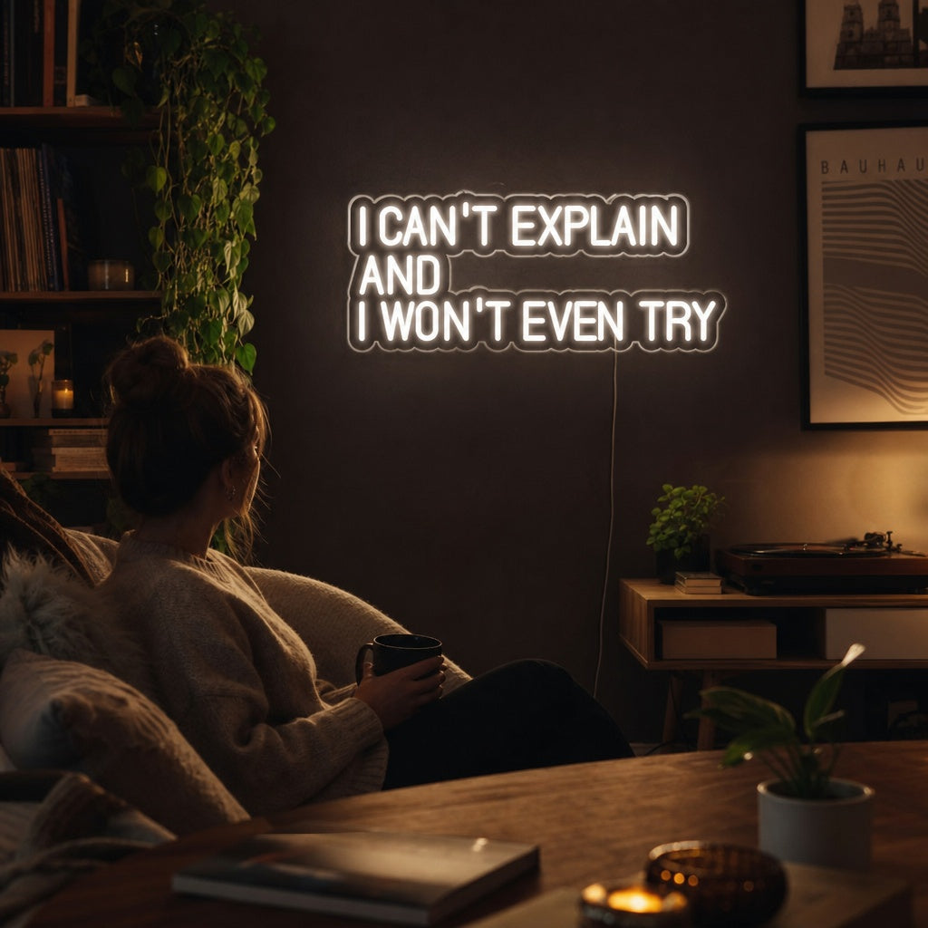 "I Cant Explain And I Wont Even Try" Letreros Neon
