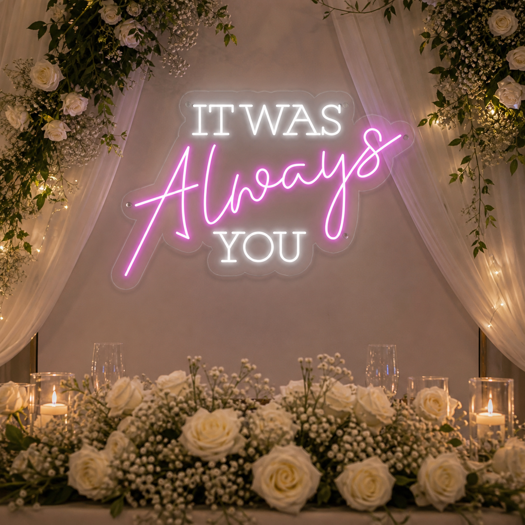 "It Was Always You" Letreros Neon