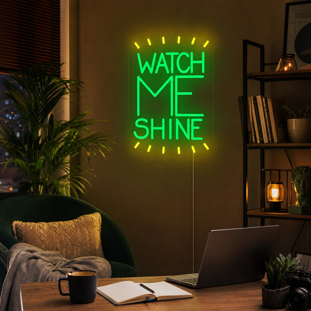 "Watch Me Shine" Letreros Neon