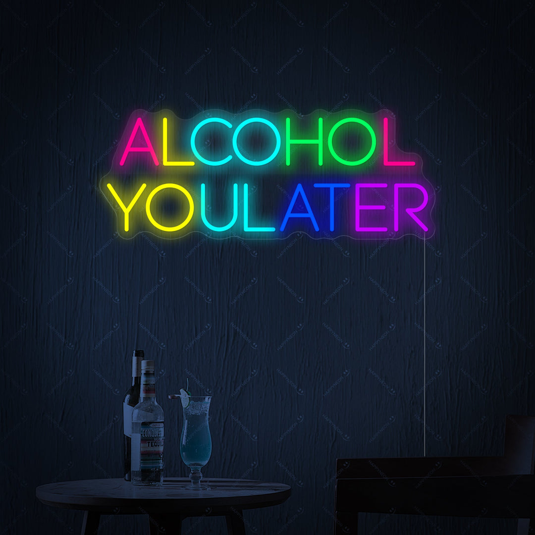 "Alcohol You Later" Letrero de neón