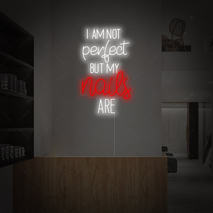 "I Am Not Perfect But My Nails Are" Letrero de neón