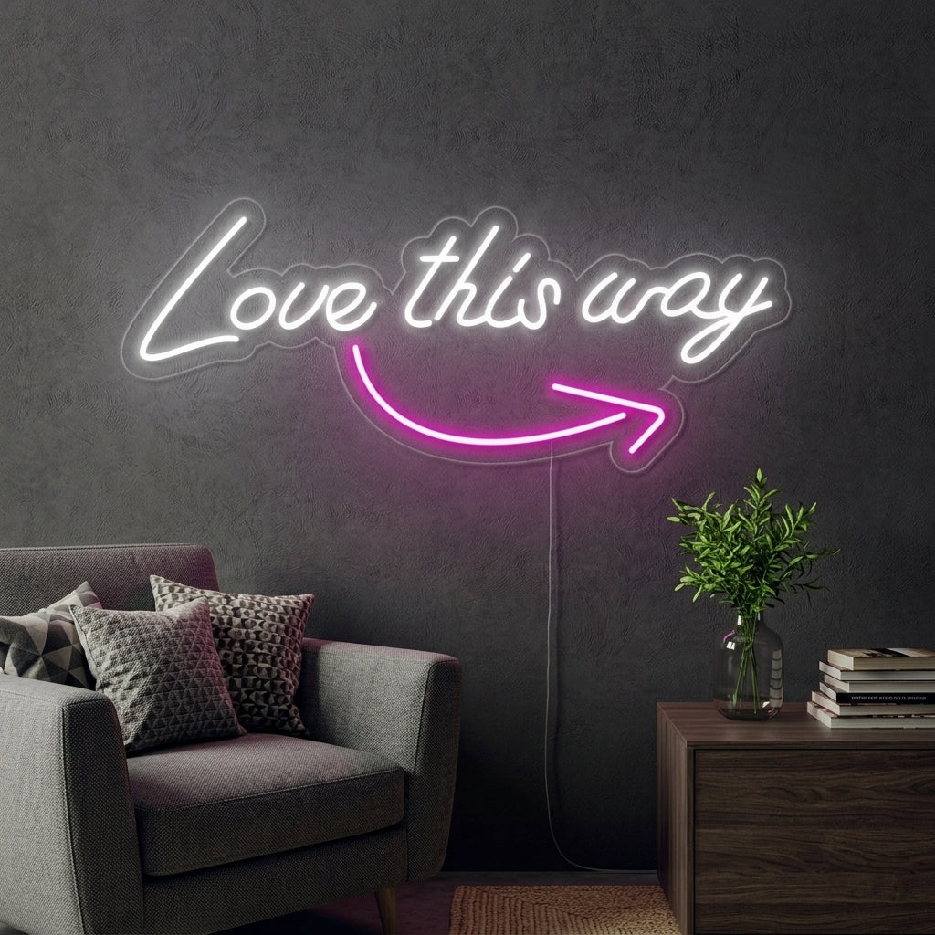"Love This Way" Letreros Neon