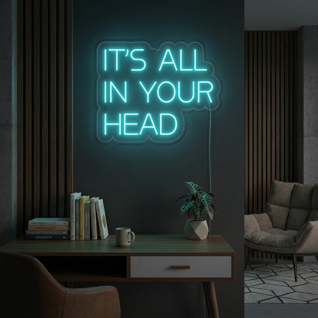 "Its All In Your Head" Letreros Neon