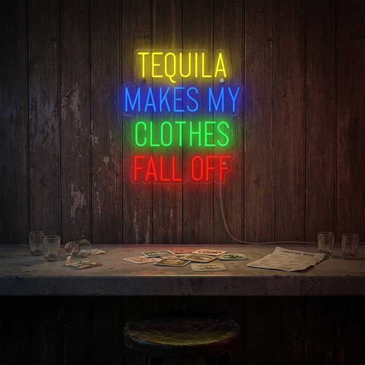 "Tequila Makes My Clothes Fall Off" Letrero de neón