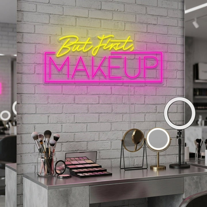 "But First Makeup" Letreros Neon