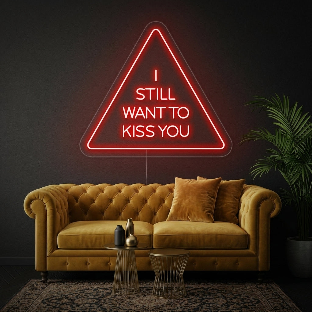 "I Still Want To Kiss You" Letreros Neon