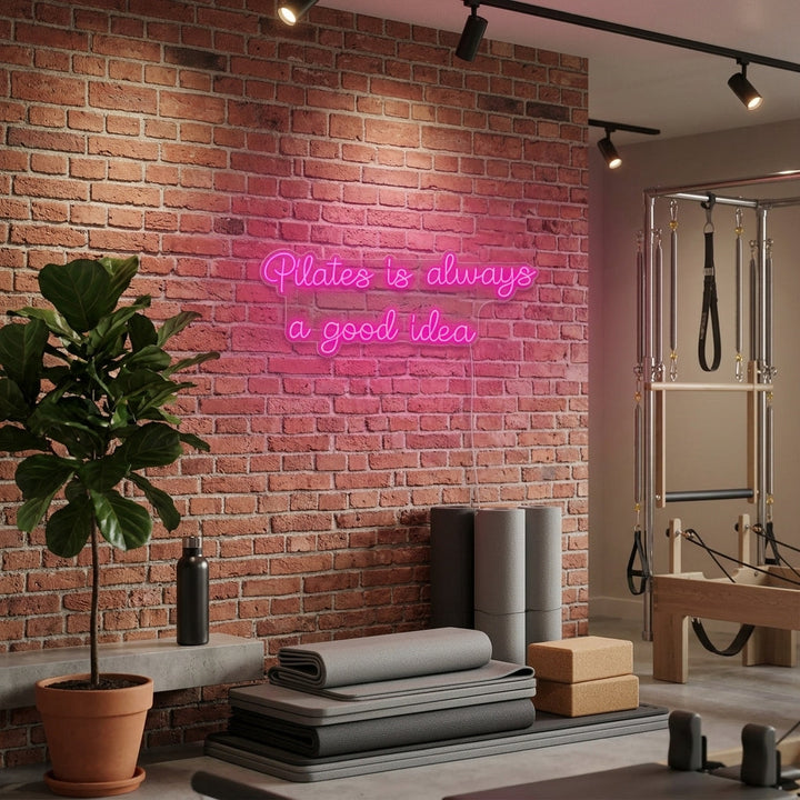 "Pilates is Always a Good Idea" Letreros Neon