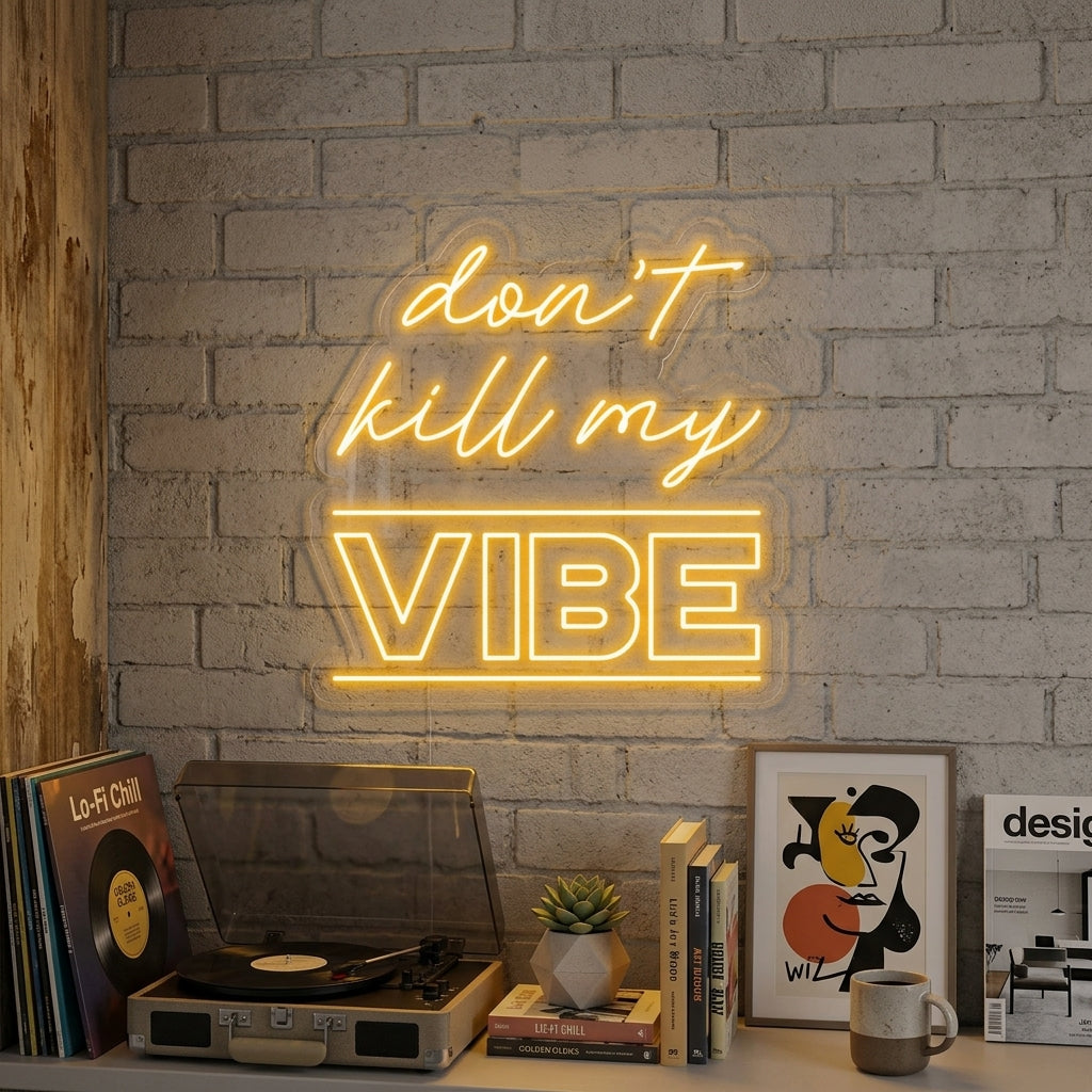 "Dont Kill My Vibe" Letreros Neon