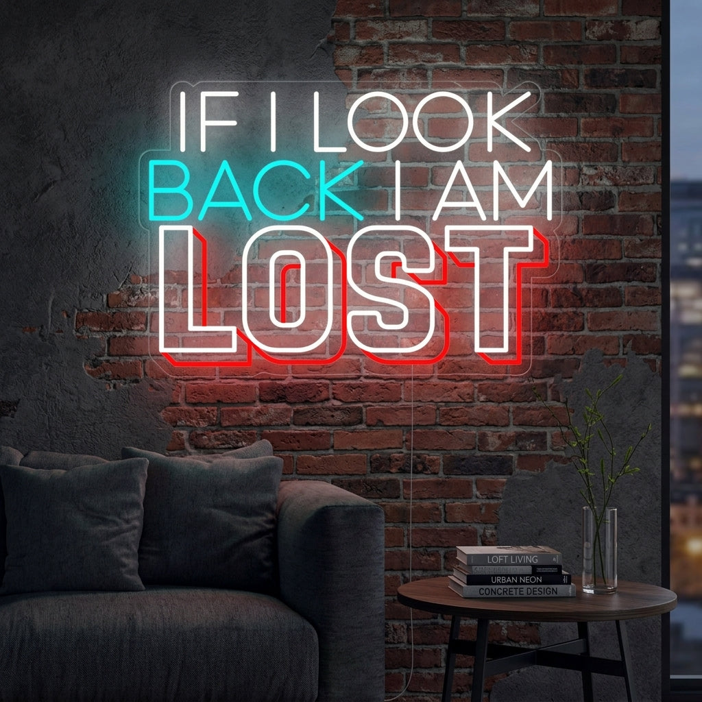 "If I Look Back I am Lost" Letreros Neon