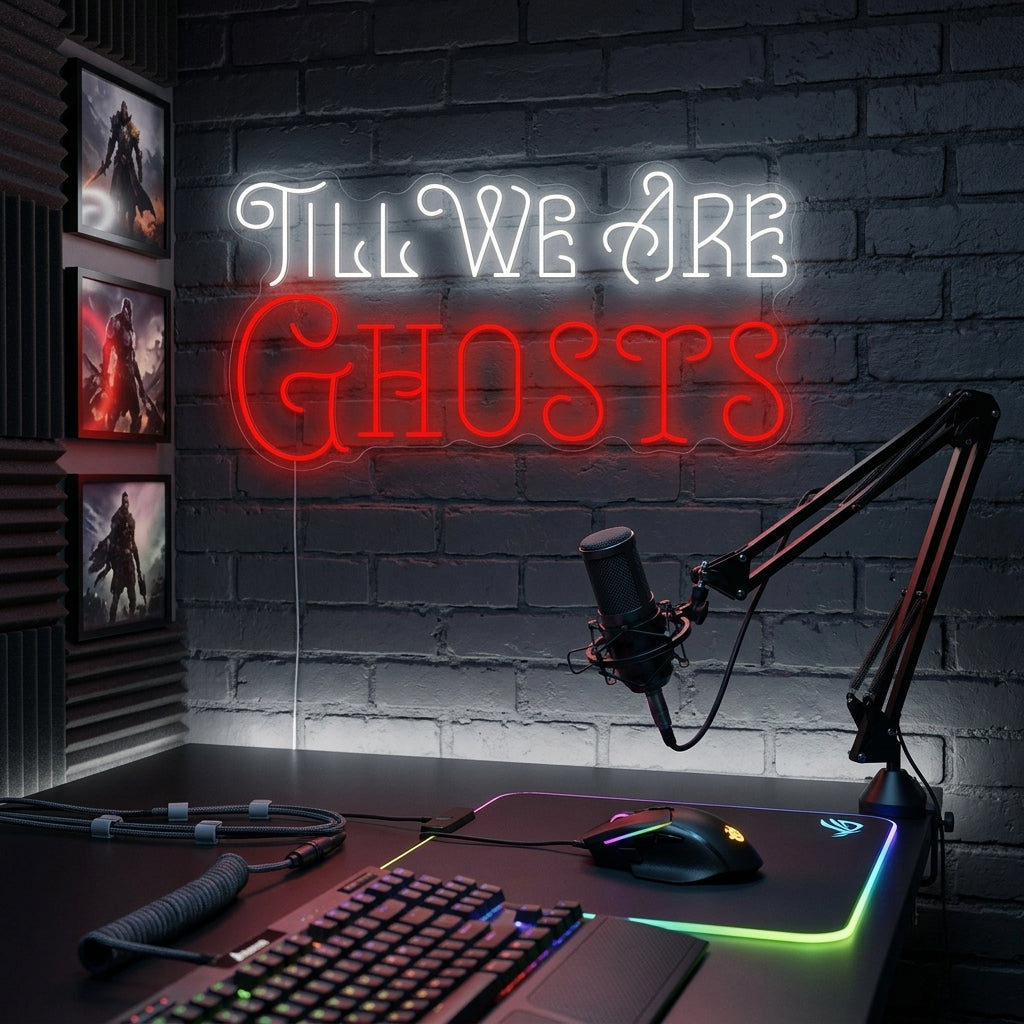 "Till We Are Ghosts" Letrero de neón
