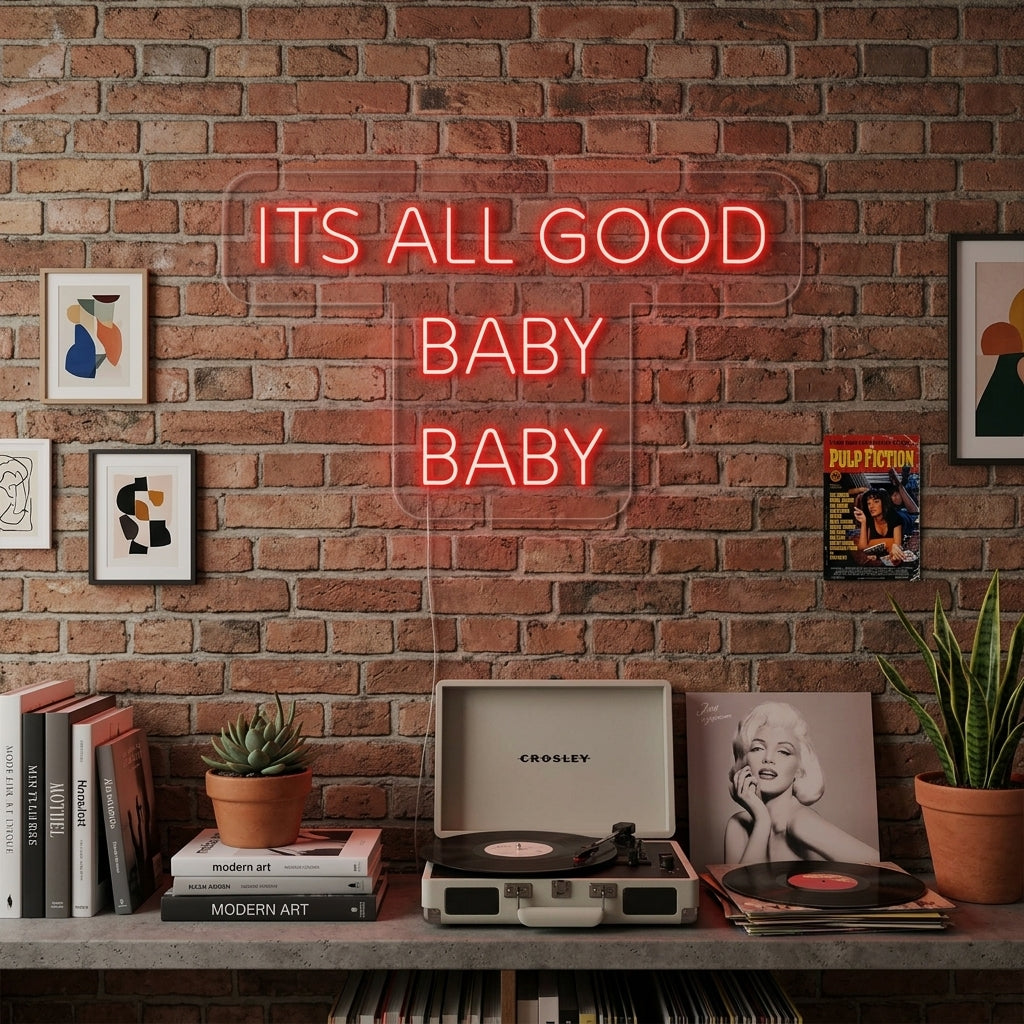 "Its All Good Baby Baby" Letreros Neon