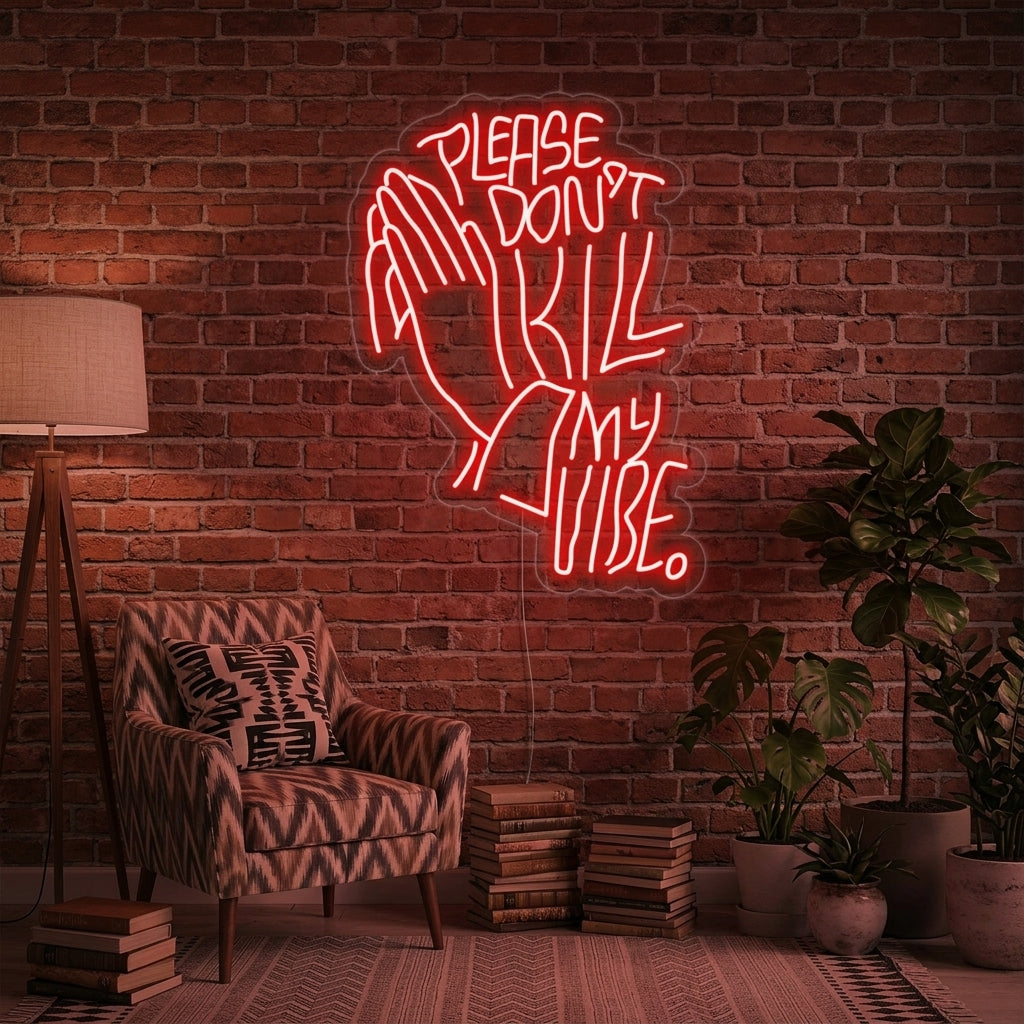 "Please Dont Kill My Vibe" Letreros Neon