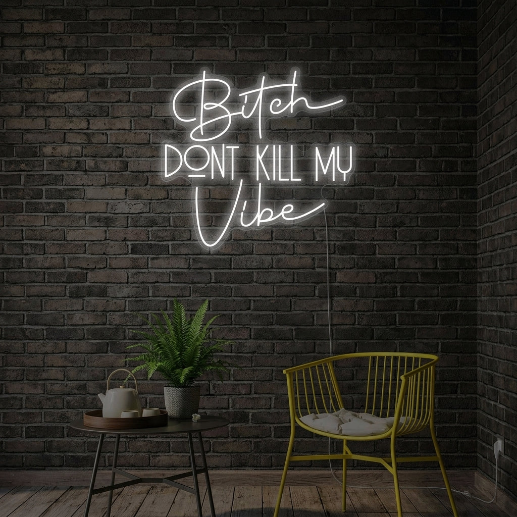 "Bitch Dont Kill My Vibe" Letrero de neón