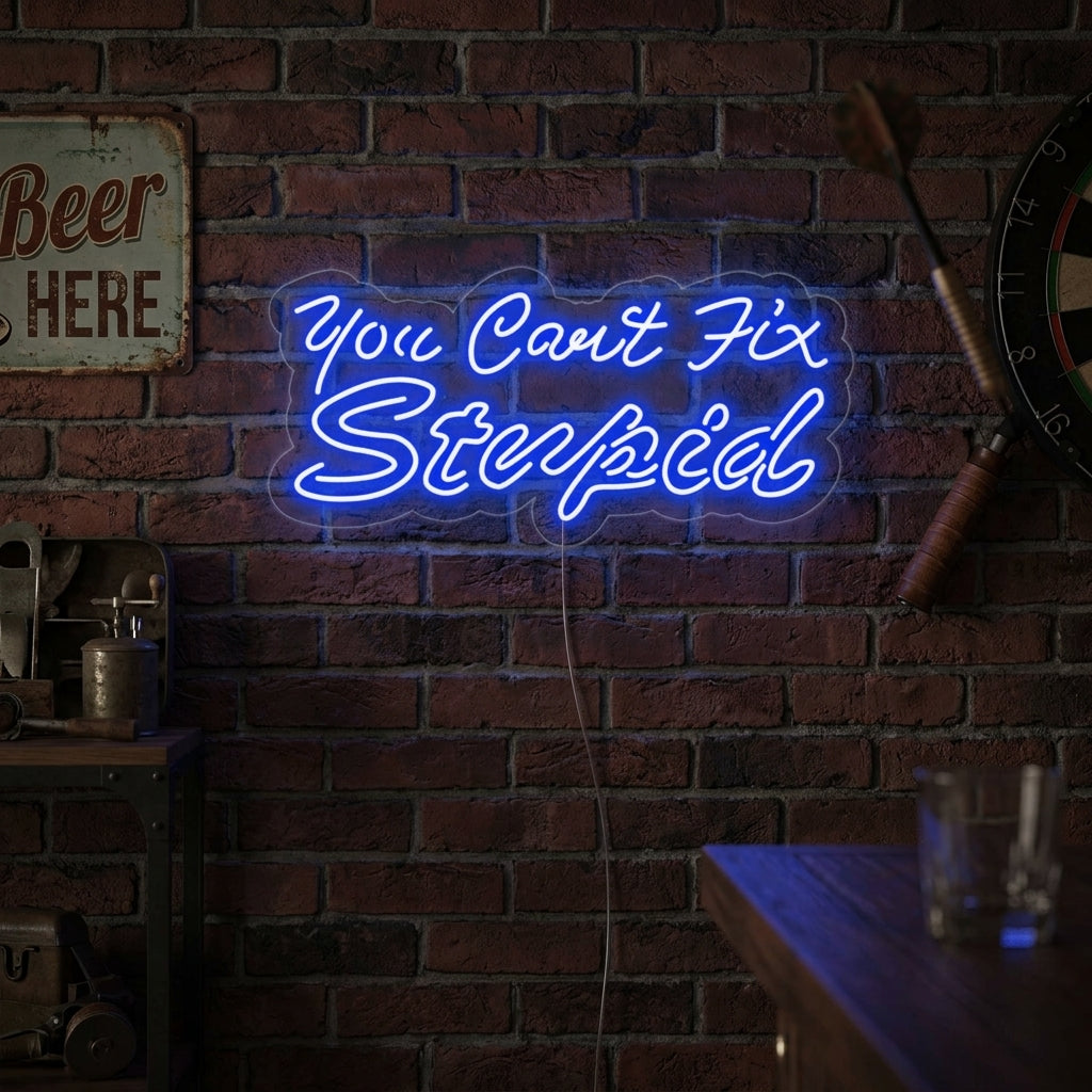 "You Cant Fix Stupid" Letreros Neon