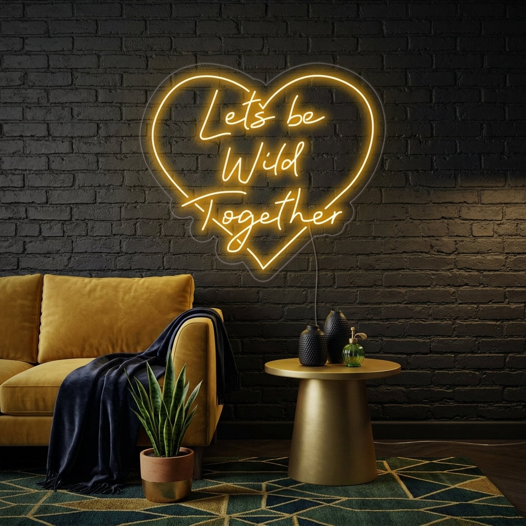 "Lets Be Wild Together" Letreros Neon