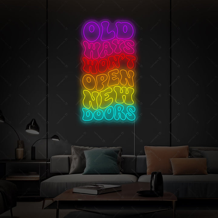 "Old Ways Won't Open New Doors" Letrero de neón