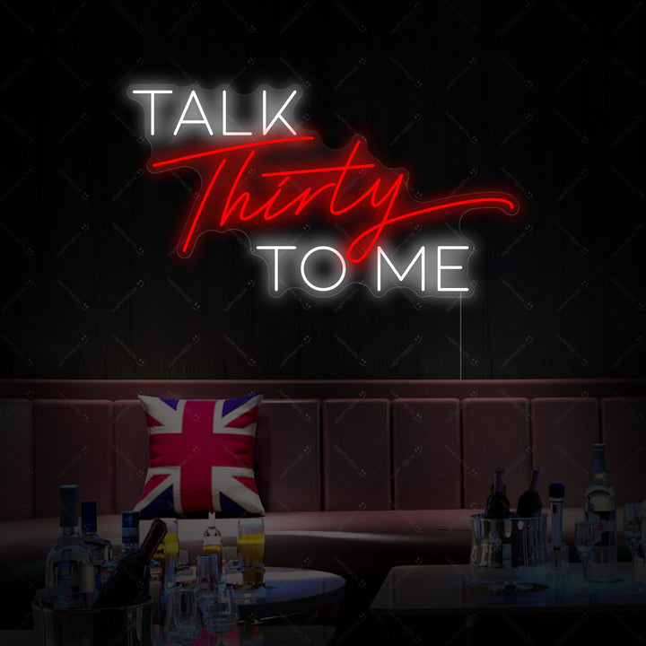 "Talk Thirty To Me" Letrero de neón