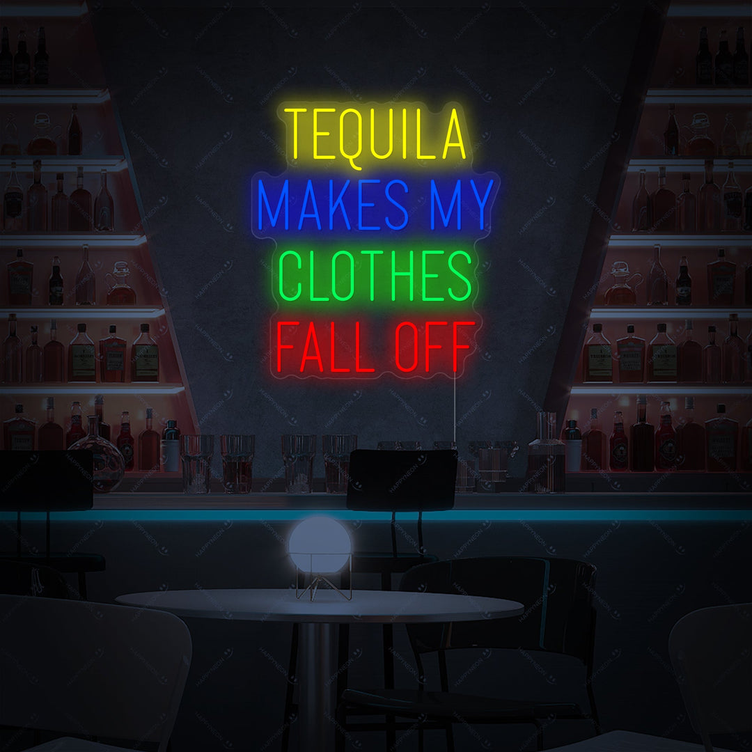 "Tequila Makes My Clothes Fall Off" Letrero de neón