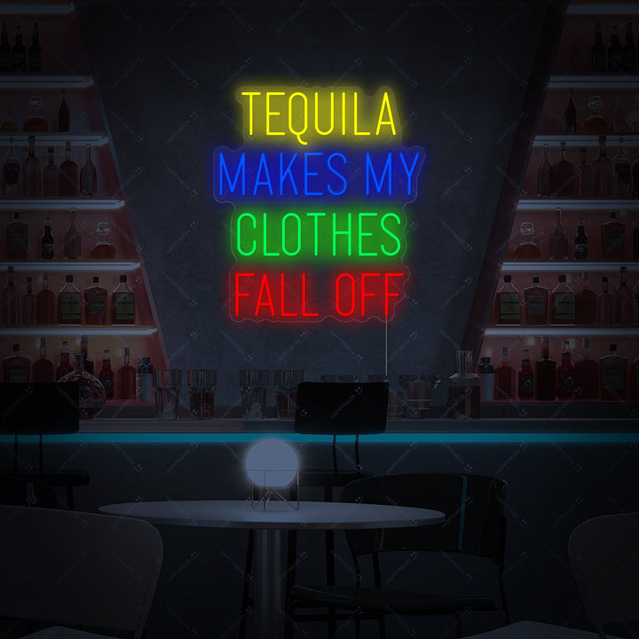 "Tequila Makes My Clothes Fall Off" Letrero de neón