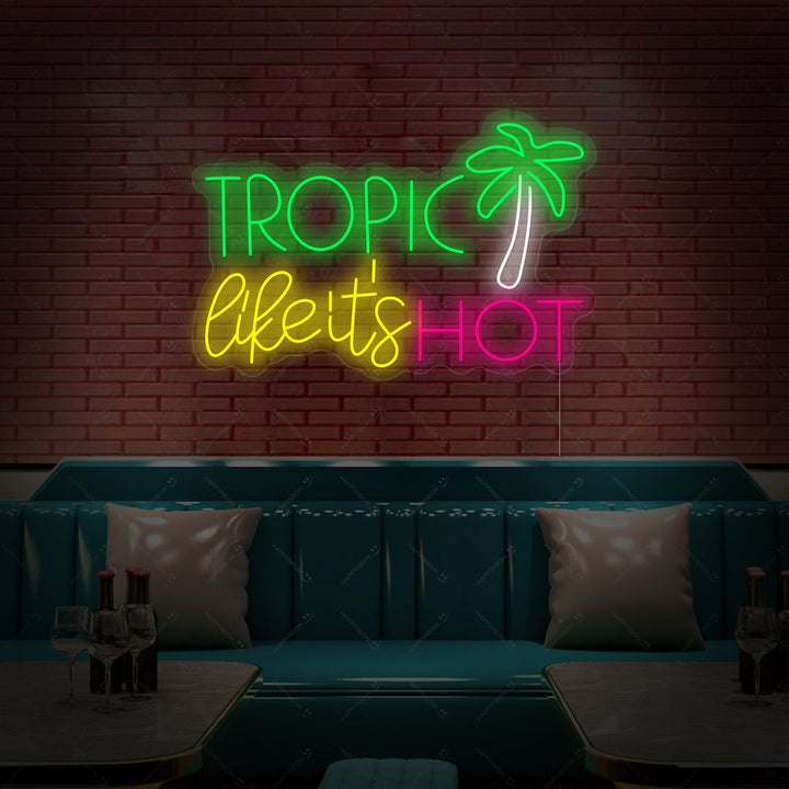 "Tropic like Its Hot" Letrero de neón