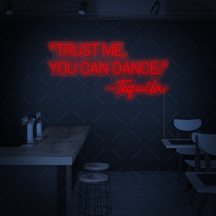 "Trust Me You Can Dance Tequila" Letrero de neón