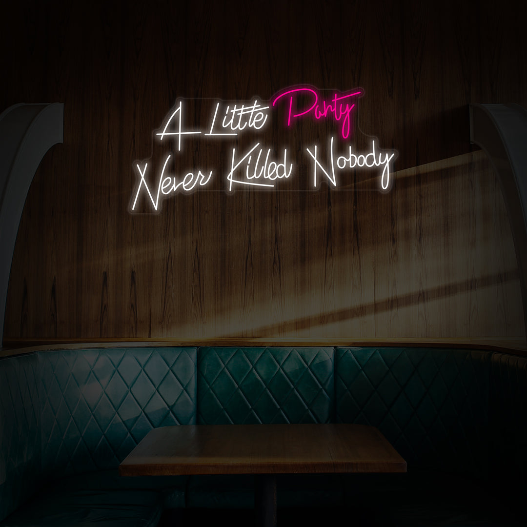 "A Little Party Never Killed Nobody" Letreros Neon