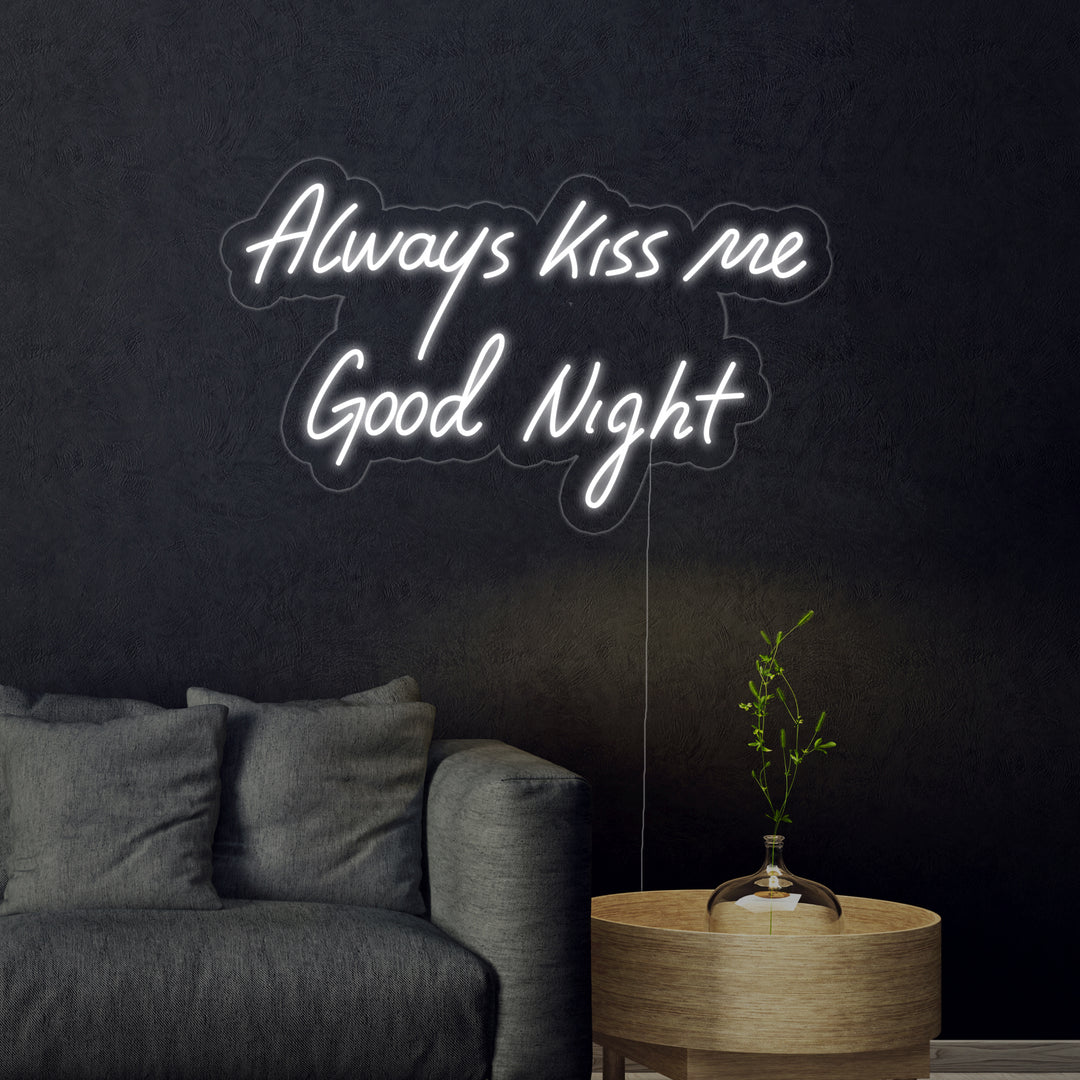 "Always Kiss Me Good Night" Letreros Neon