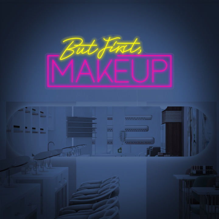 "But First Makeup" Letreros Neon