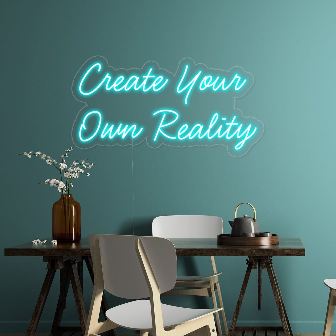 "Create Your Own Reality" Letreros Neon