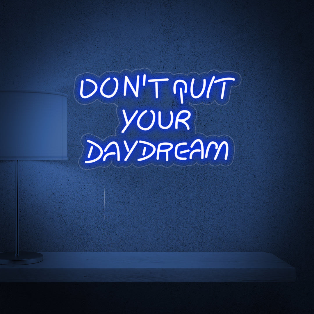 "Donot Quit Your Daydream" Letreros Neon
