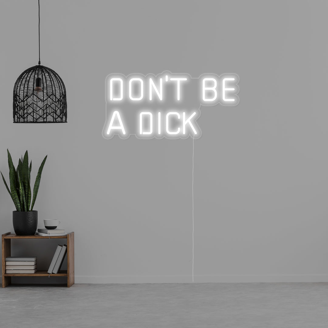 "Dont Be a Dick" Letreros Neon