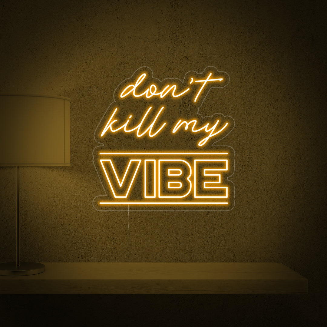 "Dont Kill My Vibe" Letreros Neon
