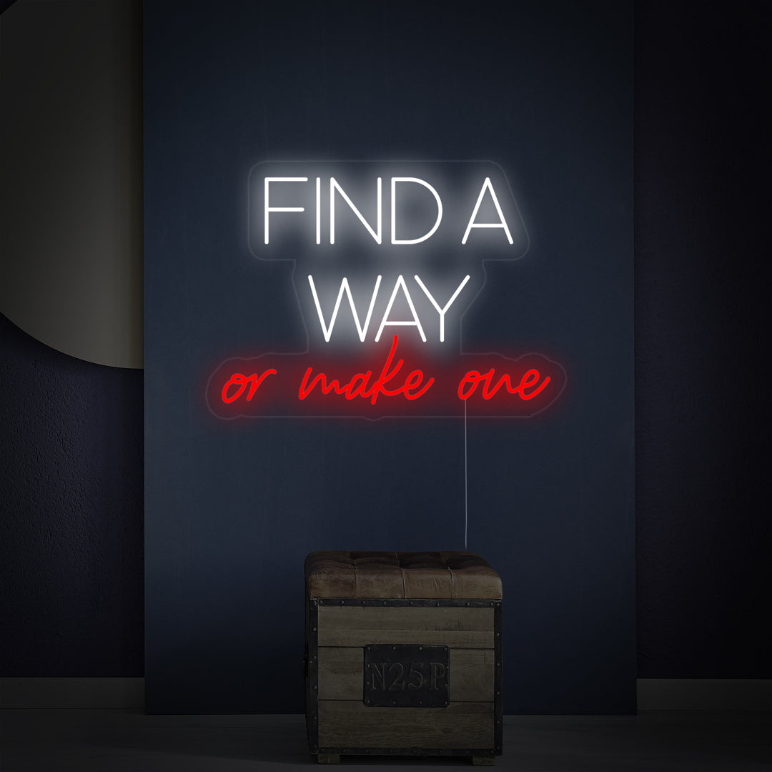 "Find A Way Or Make One" Letreros Neon