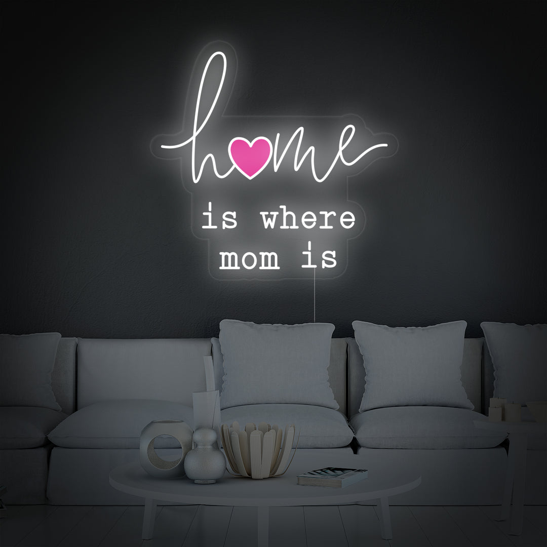 "Home Is Where Mom Is" Letreros Neon