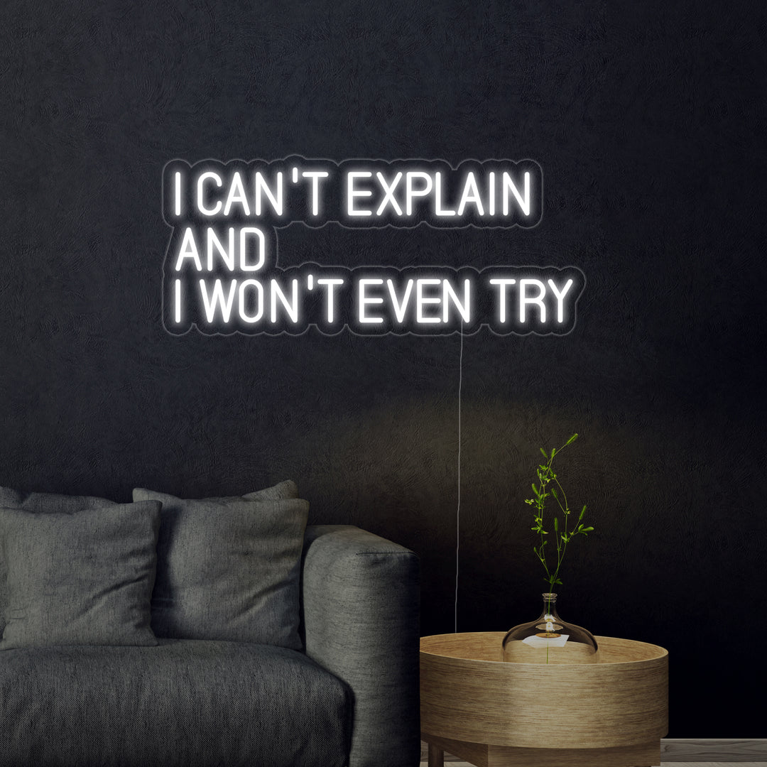 "I Cant Explain And I Wont Even Try" Letreros Neon