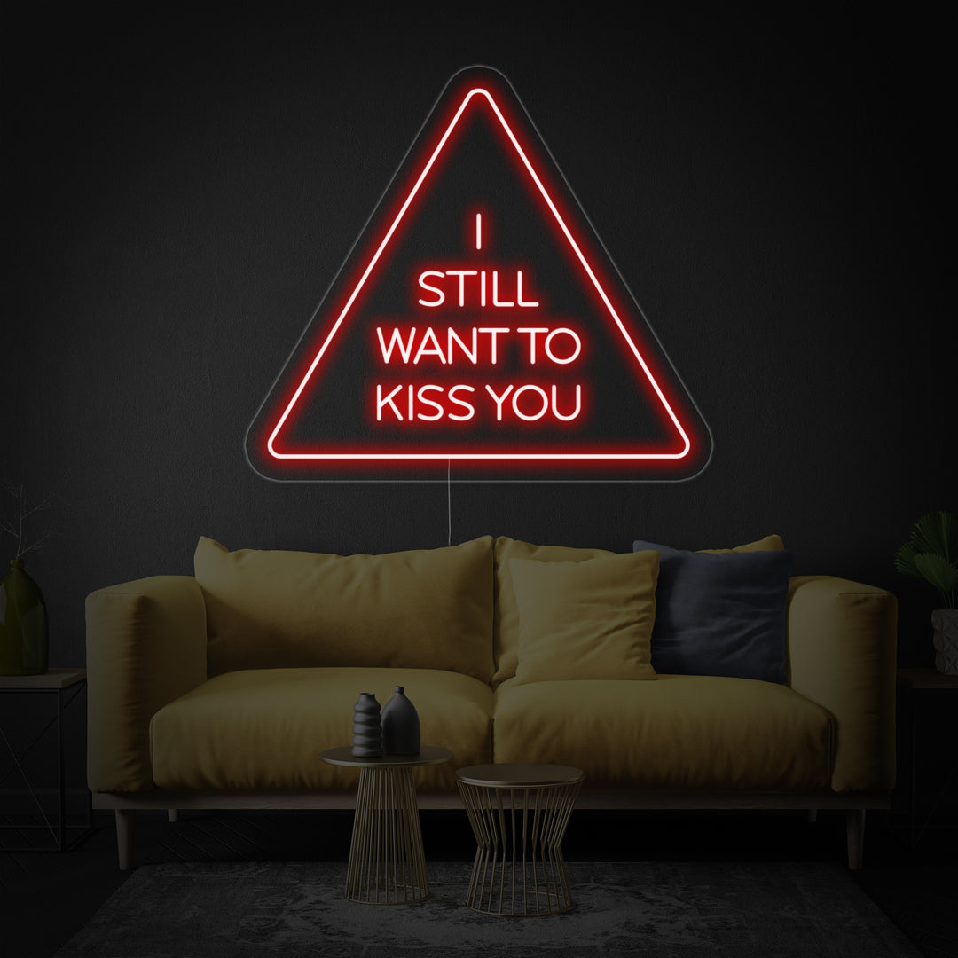 "I Still Want To Kiss You" Letreros Neon