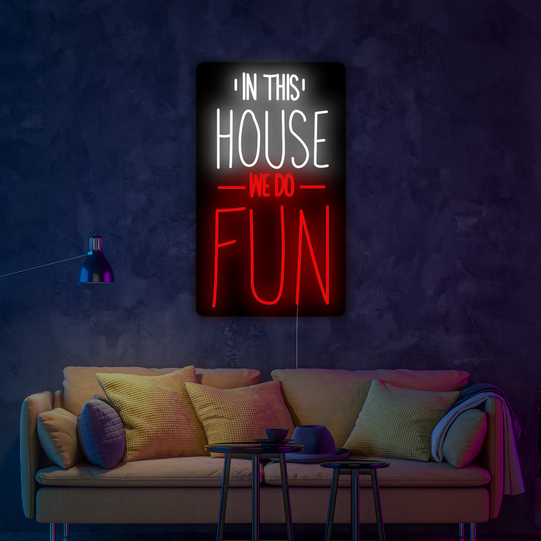 "In This House We Do Fun" Letreros Neon