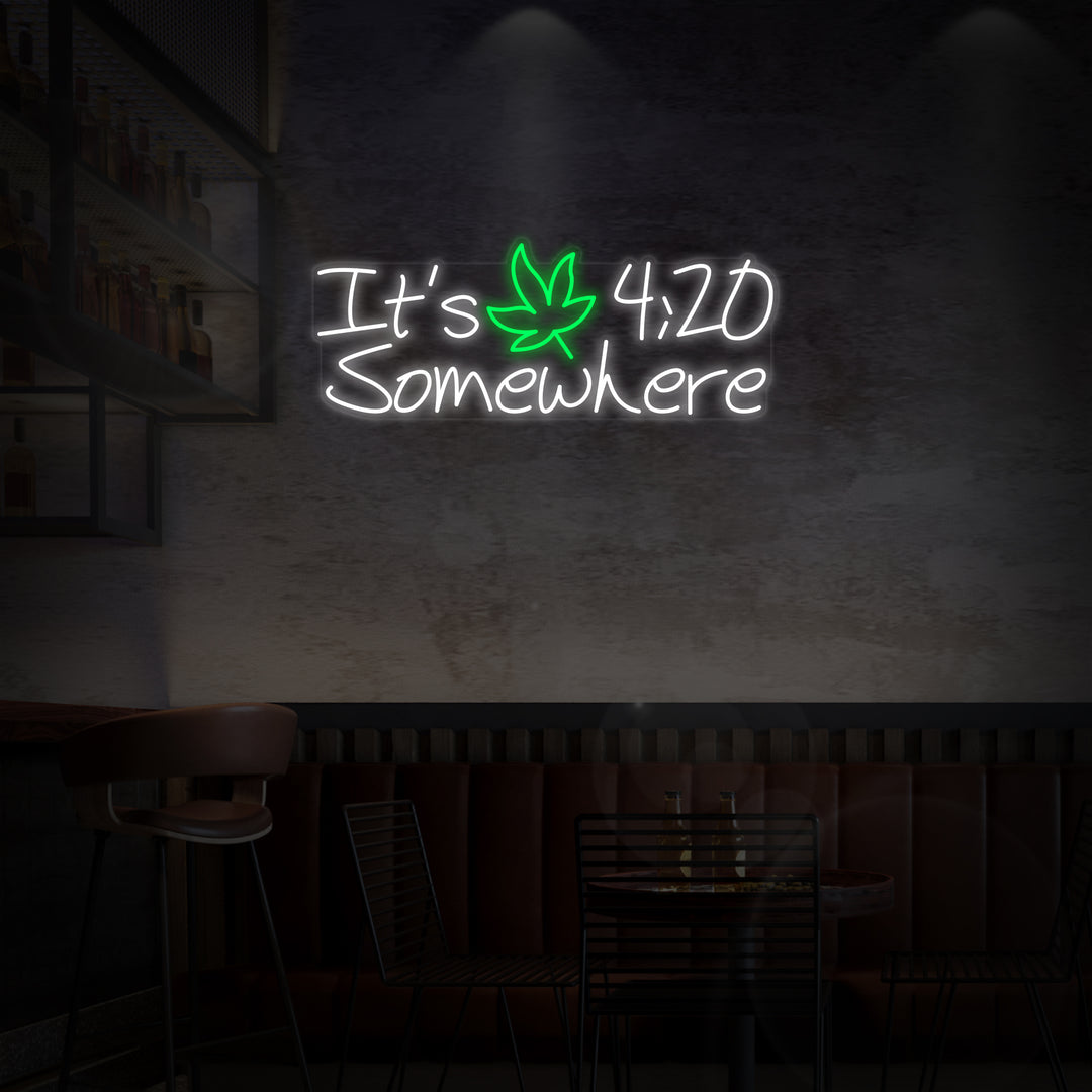 "Its 420 Somewhere Marihuana Cannabis" Letreros Neon