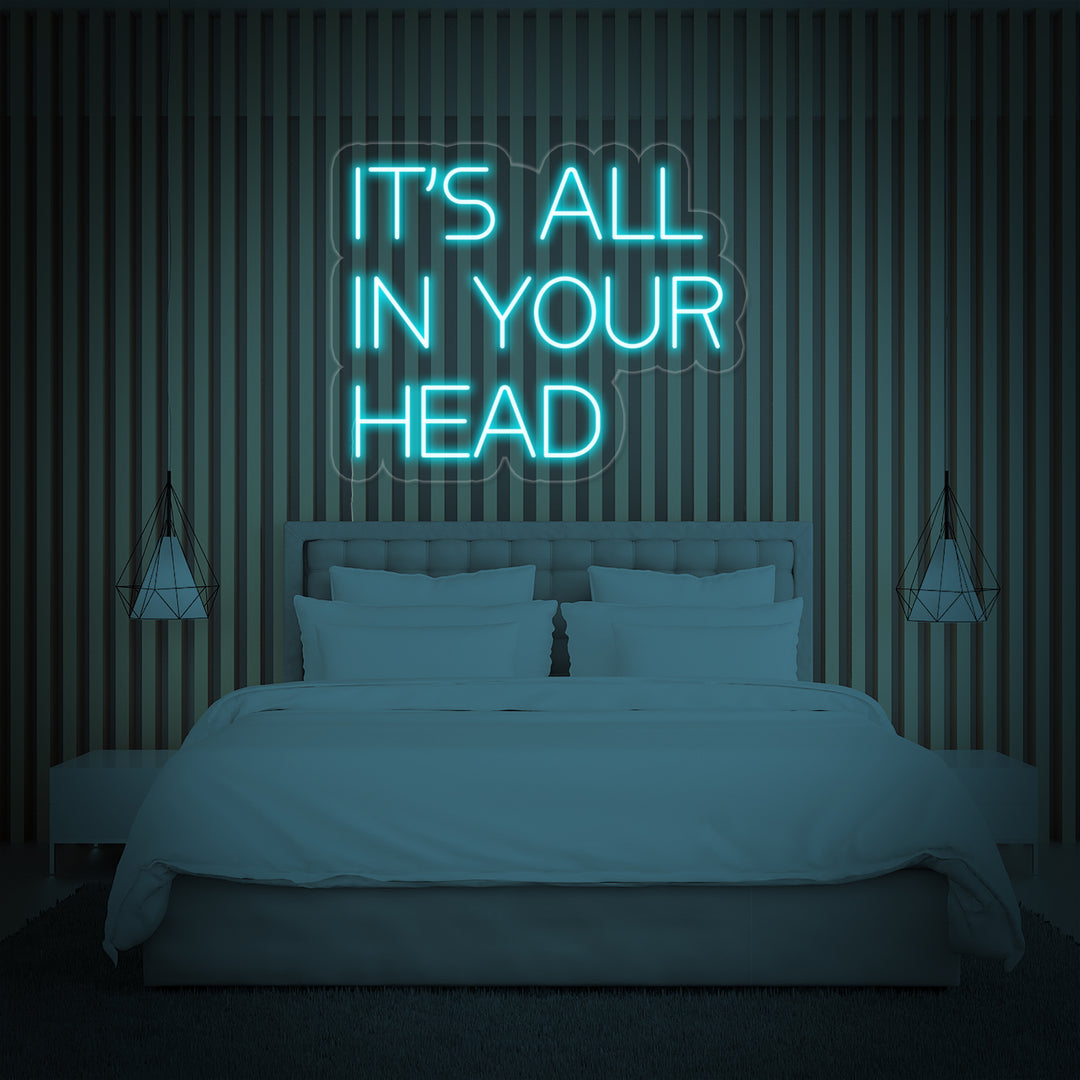"Its All In Your Head" Letreros Neon