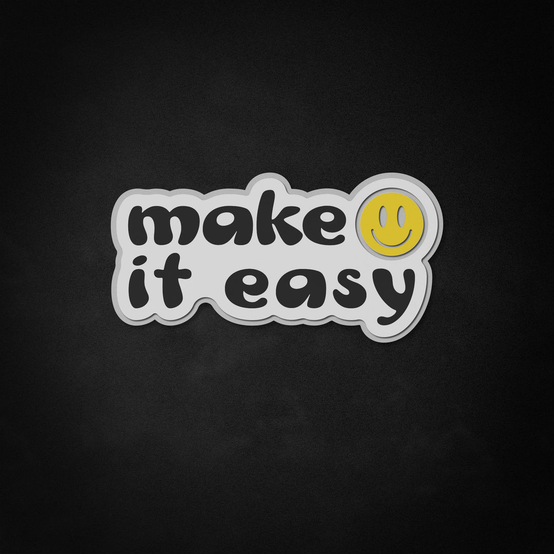 "Make It Easy" Neon Like